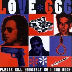 Love 666 - Please Kill Yourself So I Can Rock